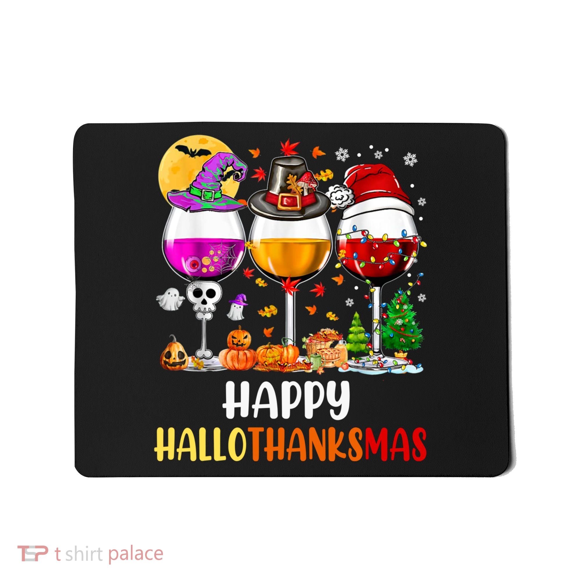 Happy Hallothanksmas Wine Glasses Wine Lover Long Sleeve Mousepad