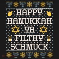 Happy Hanukkah Ya Filthy Schmuck Funny Hanukkah Idea Ornament thumb 1