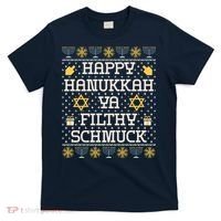 Happy Hanukkah Ya Filthy Schmuck Funny Hanukkah Idea T-Shirt thumb 0