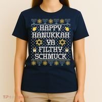 Happy Hanukkah Ya Filthy Schmuck Funny Hanukkah Idea T-Shirt thumb 4