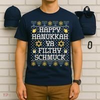 Happy Hanukkah Ya Filthy Schmuck Funny Hanukkah Idea T-Shirt thumb 6