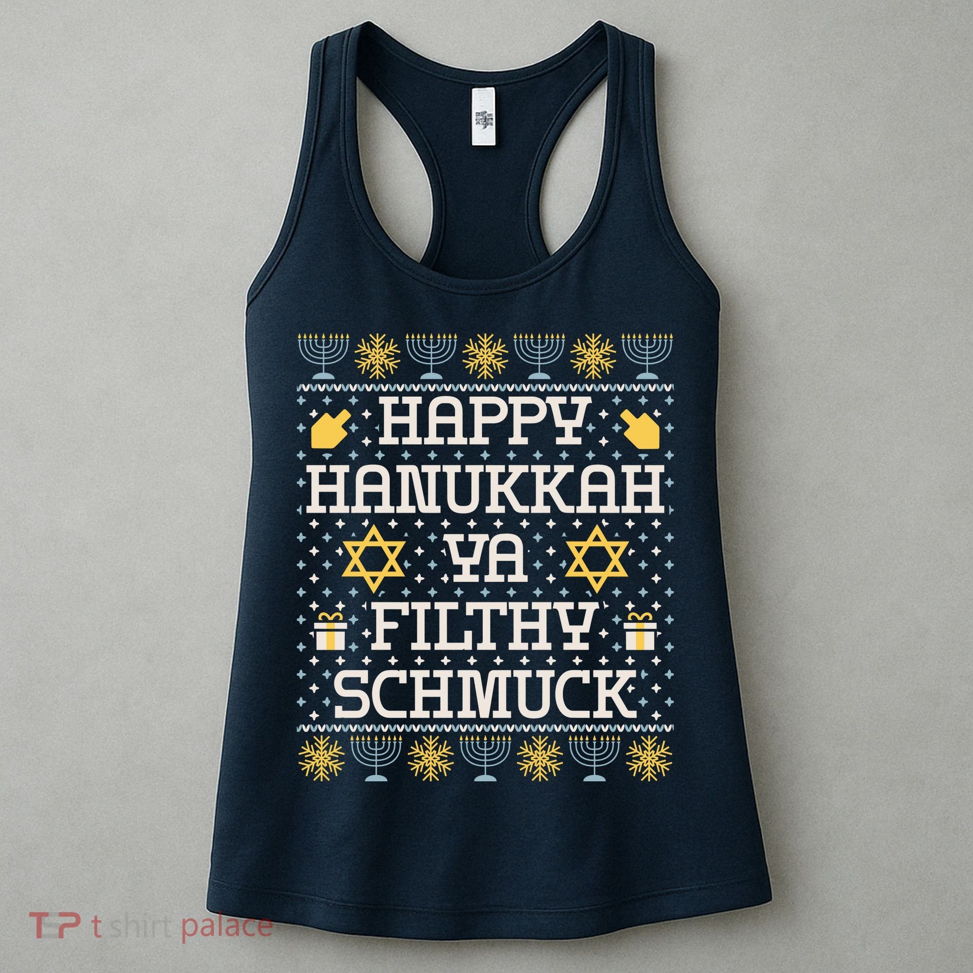 Happy Hanukkah Ya Filthy Schmuck Funny Hanukkah Idea Women's Tank Top