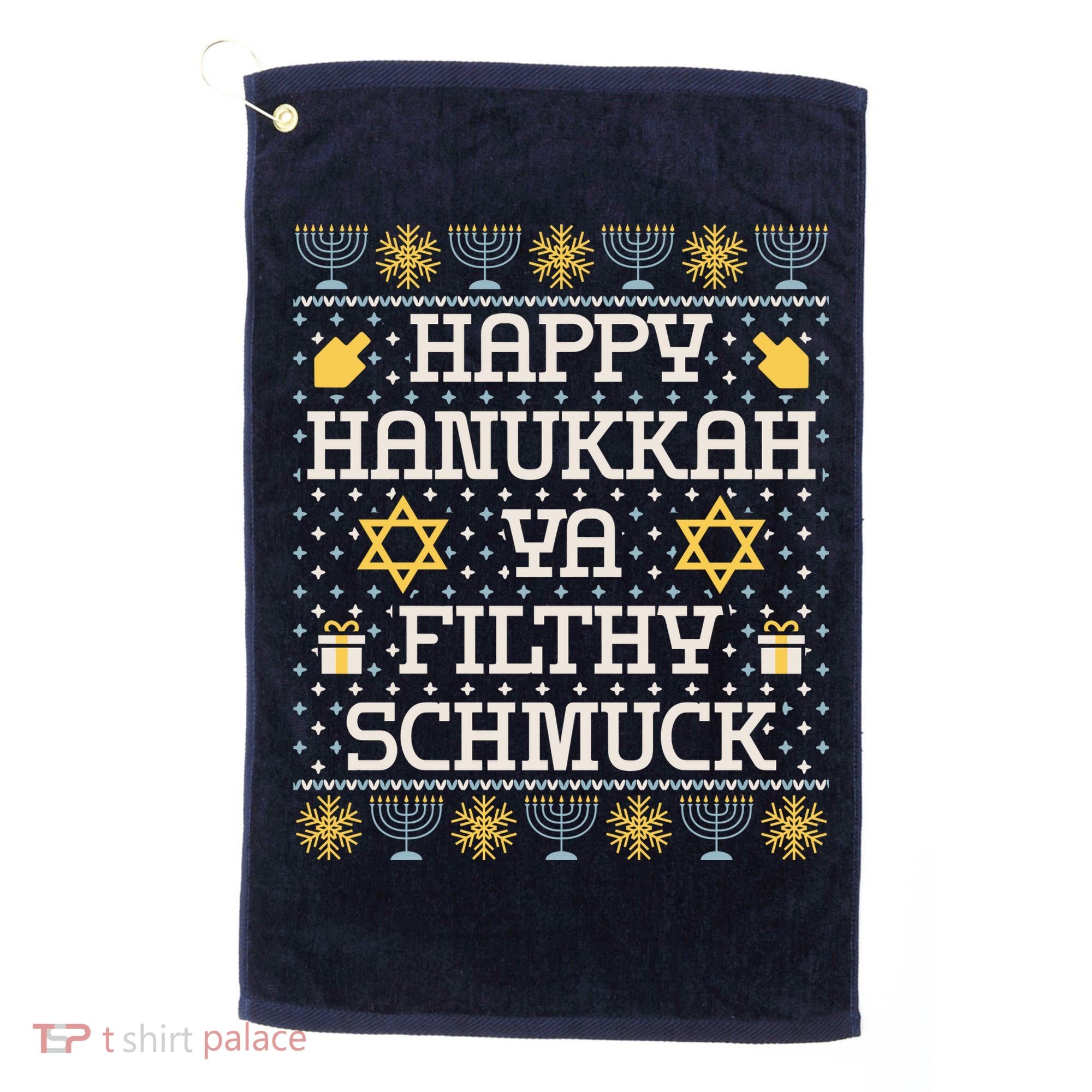 Happy Hanukkah Ya Filthy Schmuck Funny Hanukkah Idea Golf Towel