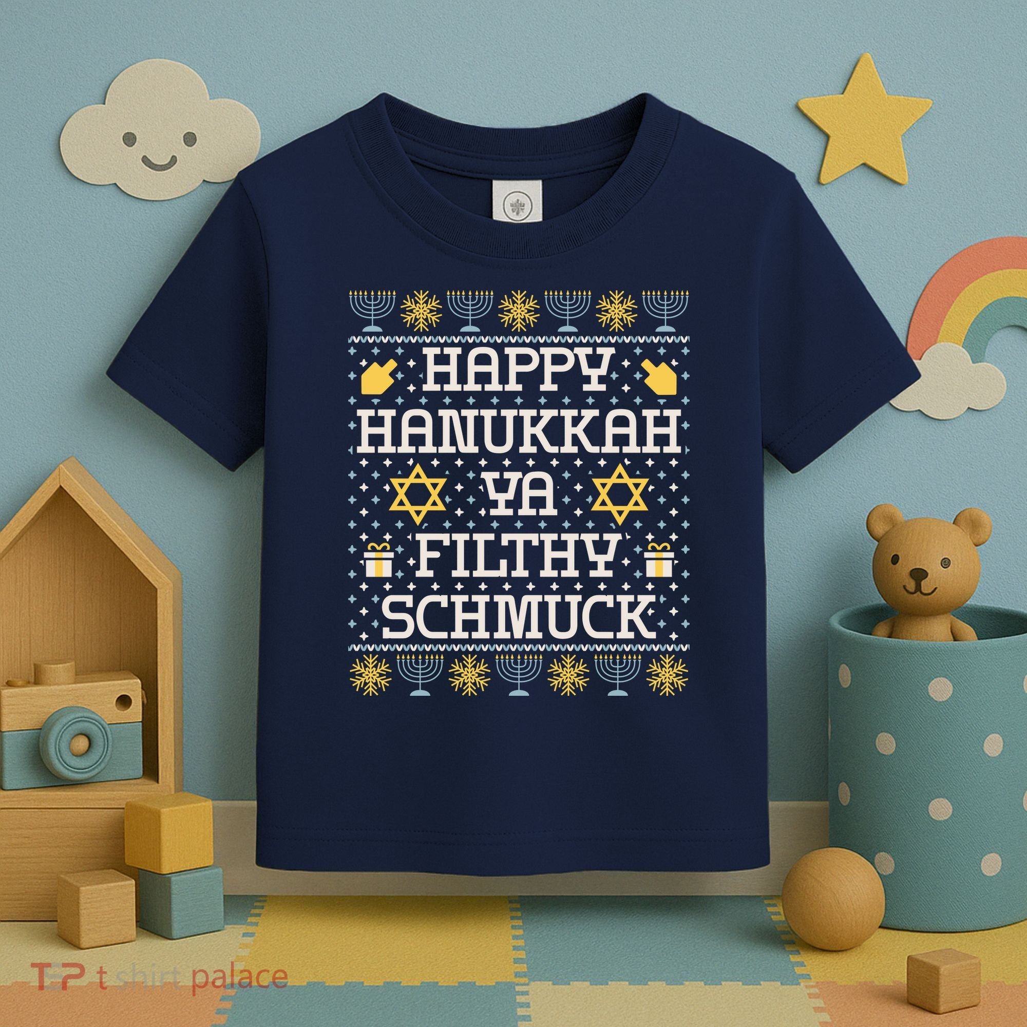 Happy Hanukkah Ya Filthy Schmuck Funny Hanukkah Idea Toddler T-Shirt