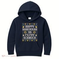 Happy Hanukkah Ya Filthy Schmuck Funny Hanukkah Idea Kids Hoodie thumb 0