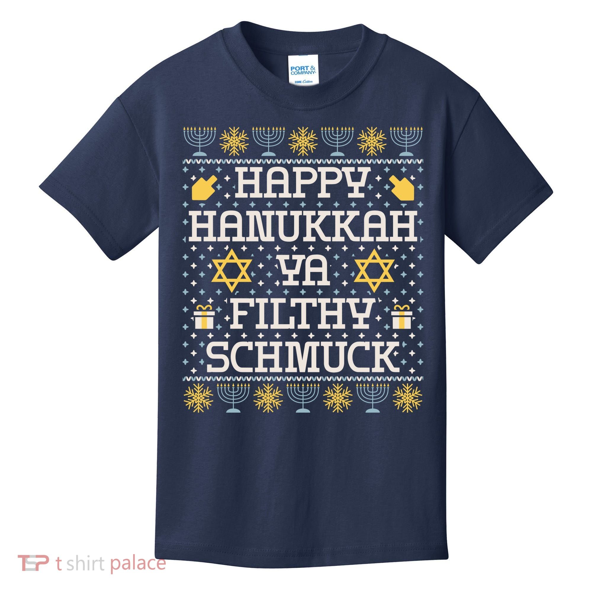 Happy Hanukkah Ya Filthy Schmuck Funny Hanukkah Idea Kids T-Shirt