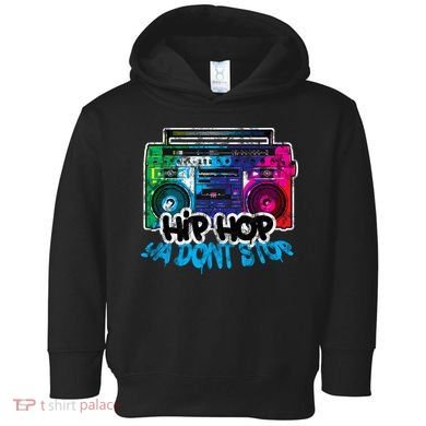 Hip Hop Ya Dont Stop Old School Boombox 80s Toddler Hoodie