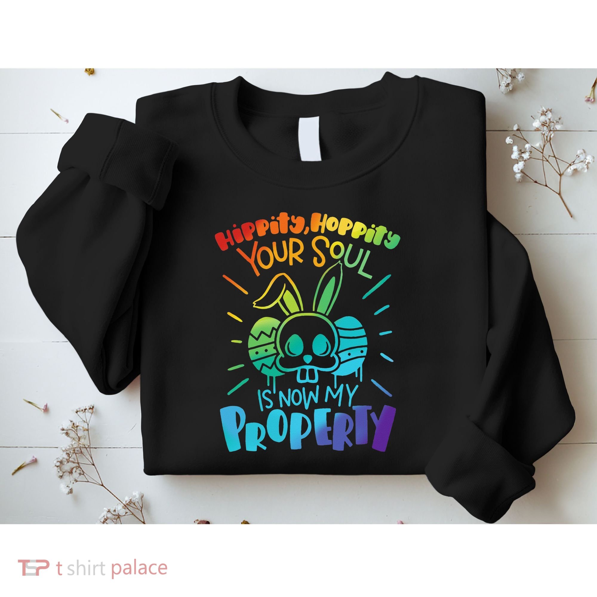 Hippity Hoppity your soul is now my property Funny Easter Sweatshirt