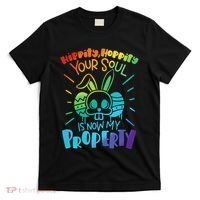 Hippity Hoppity your soul is now my property Funny Easter T-Shirt thumb 0