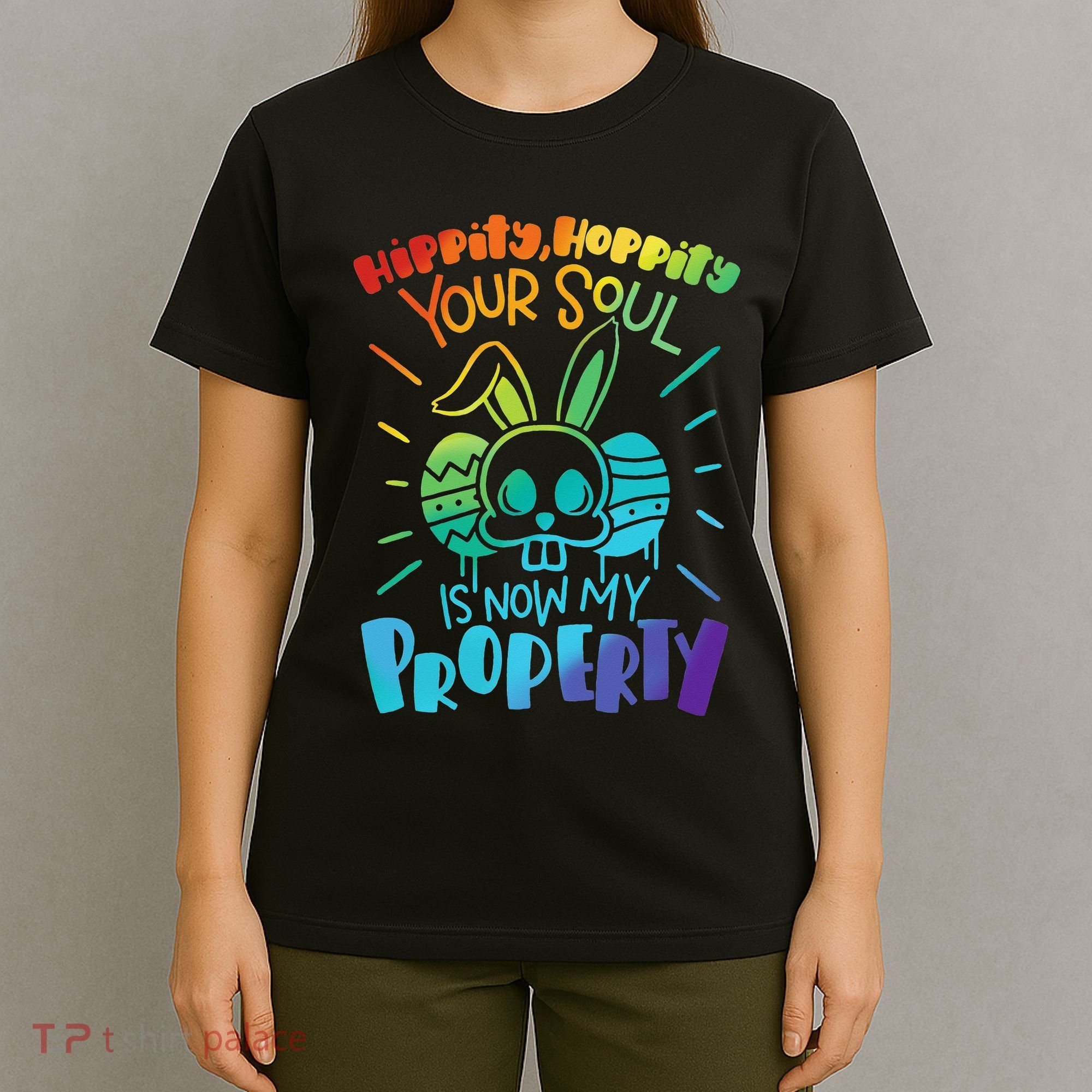 Hippity Hoppity your soul is now my property Funny Easter T-Shirt