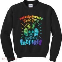 Hippity Hoppity your soul is now my property Funny Easter Kids Sweatshirt thumb 0