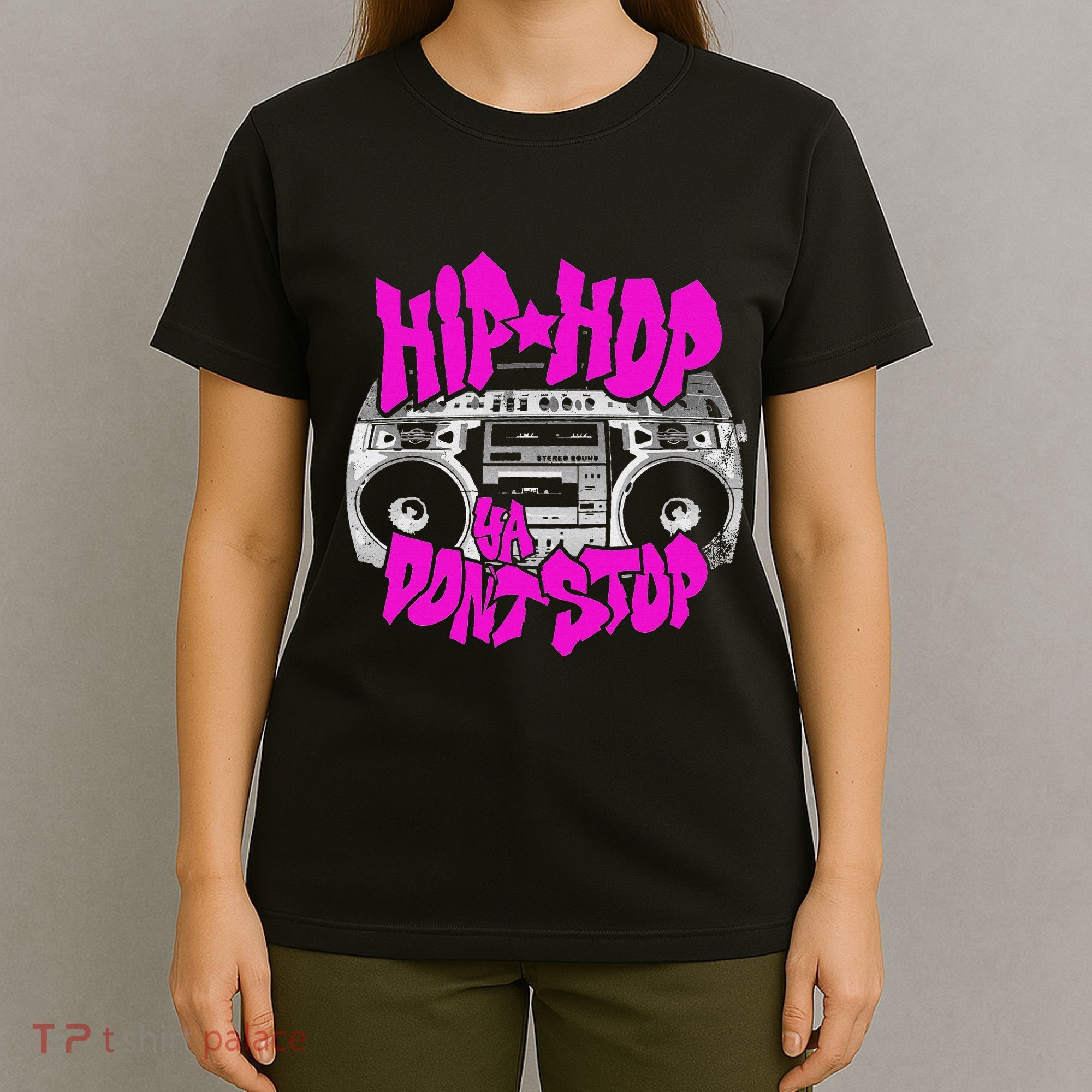 Hip Hop Ya DonT Stop Old School 80s 90s Boombox Breakdance T-Shirt