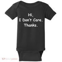 Hi, I Don't Care. Thanks. Baby Bodysuit thumb 0