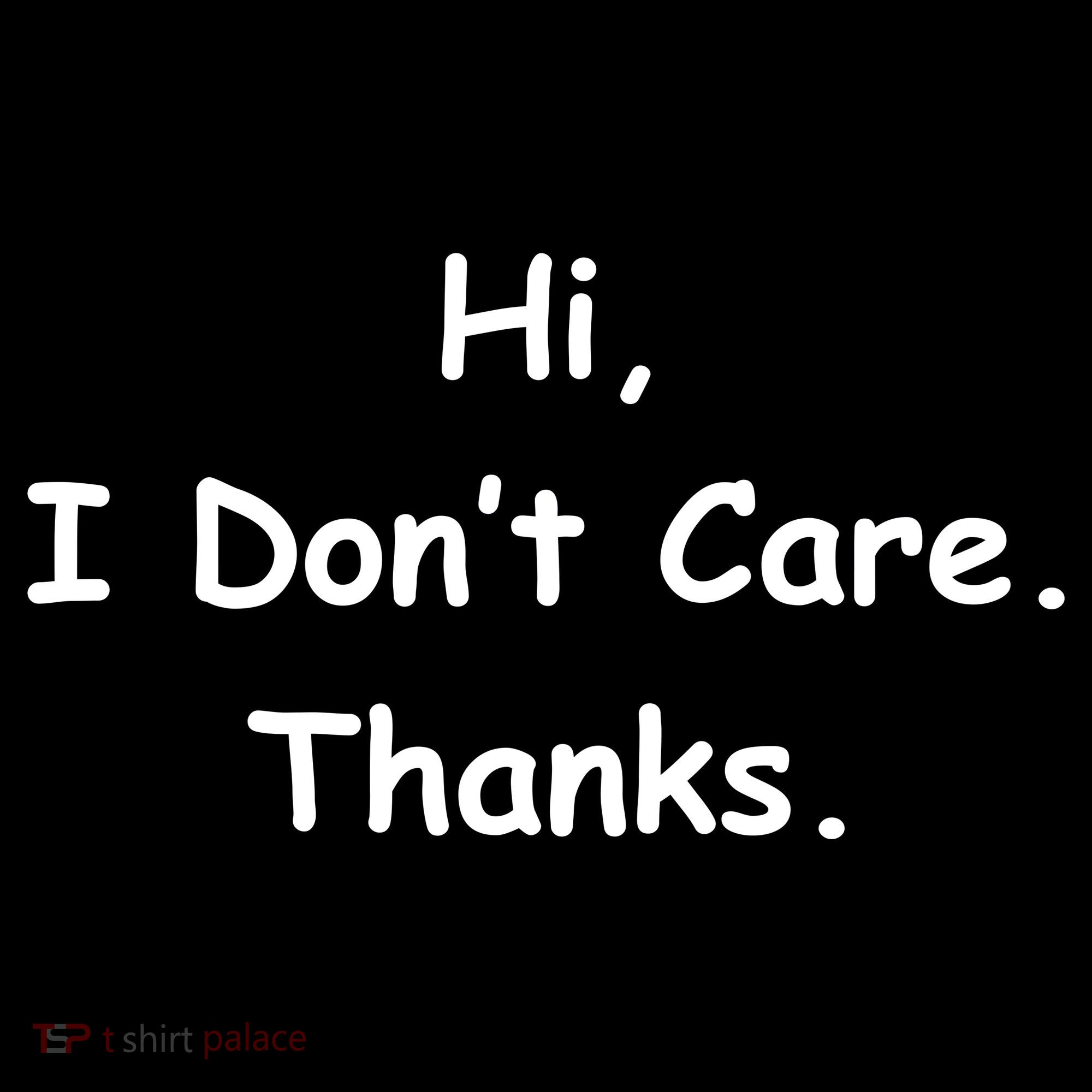 Hi, I Don't Care. Thanks. Visor