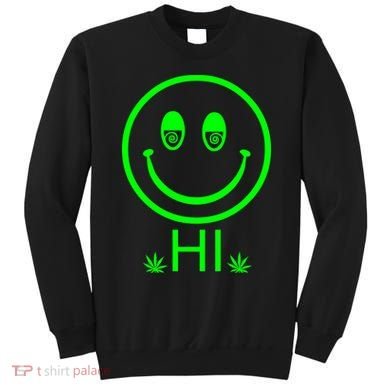 Hi Smiley Face Weed Sweatshirt