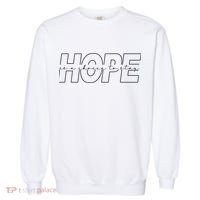 Hope Is A Choice To Stay Positive Quote Garment-Dyed Sweatshirt thumb 0