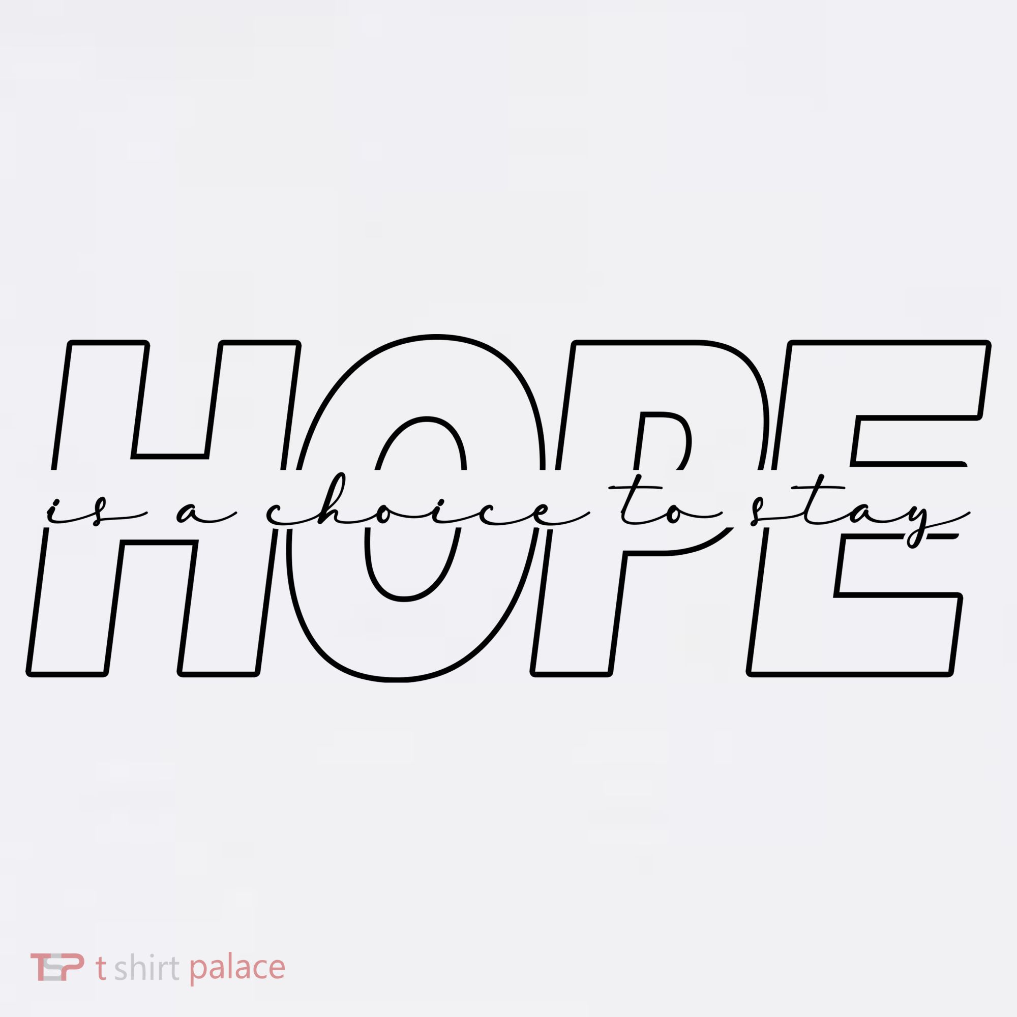 Hope Is A Choice To Stay Positive Quote Garment-Dyed Sweatshirt