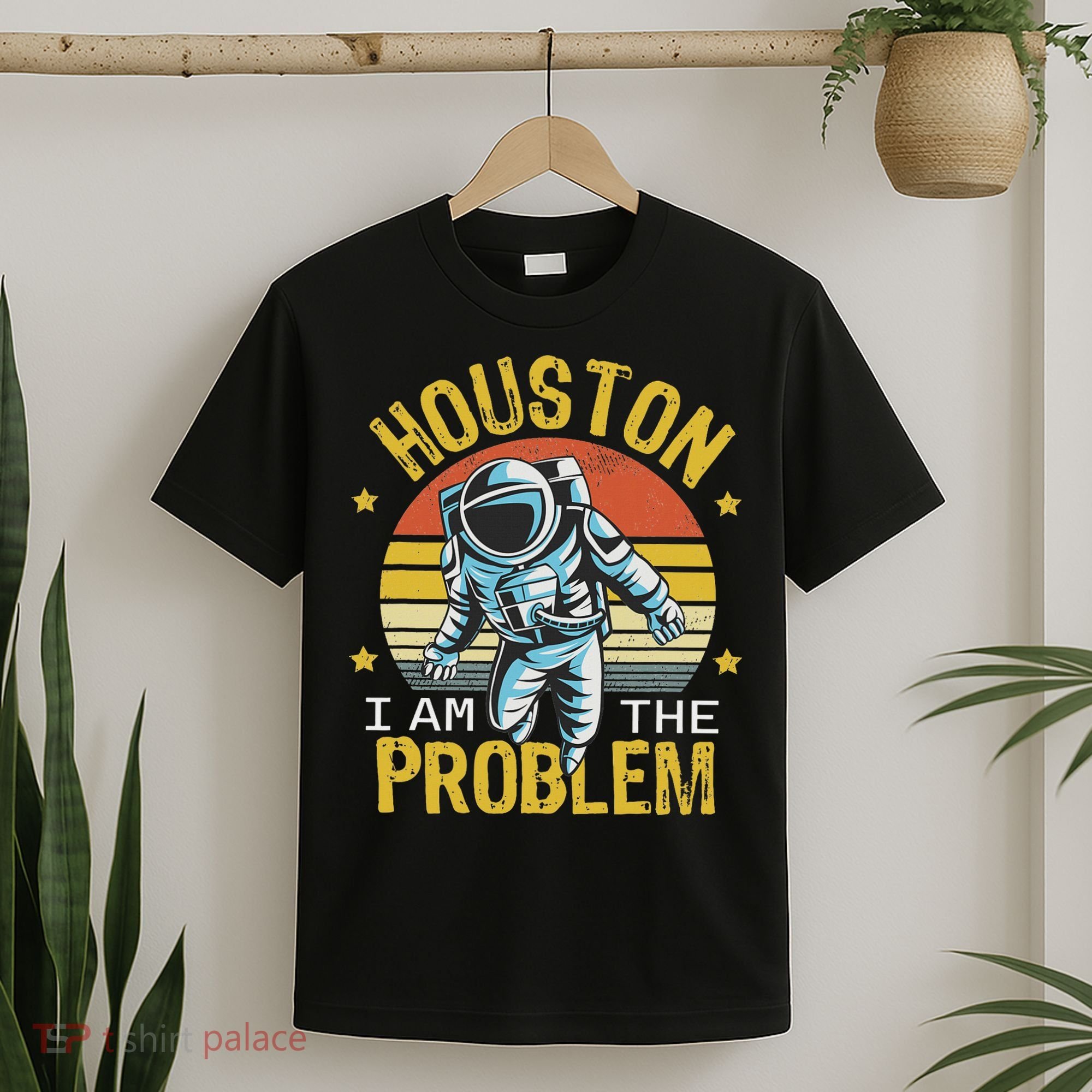 Houston I Am The Problem Funny Space Lovers Astronaut T-Shirt