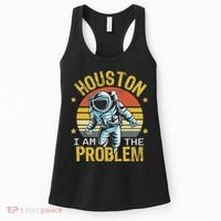 Houston I Am The Problem Funny Space Lovers Astronaut Women's Tank Top thumb 0