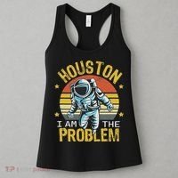 Houston I Am The Problem Funny Space Lovers Astronaut Women's Tank Top thumb 3