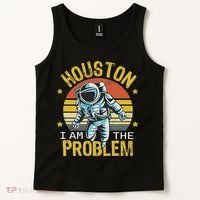 Houston I Am The Problem Funny Space Lovers Astronaut Tank Top thumb 2