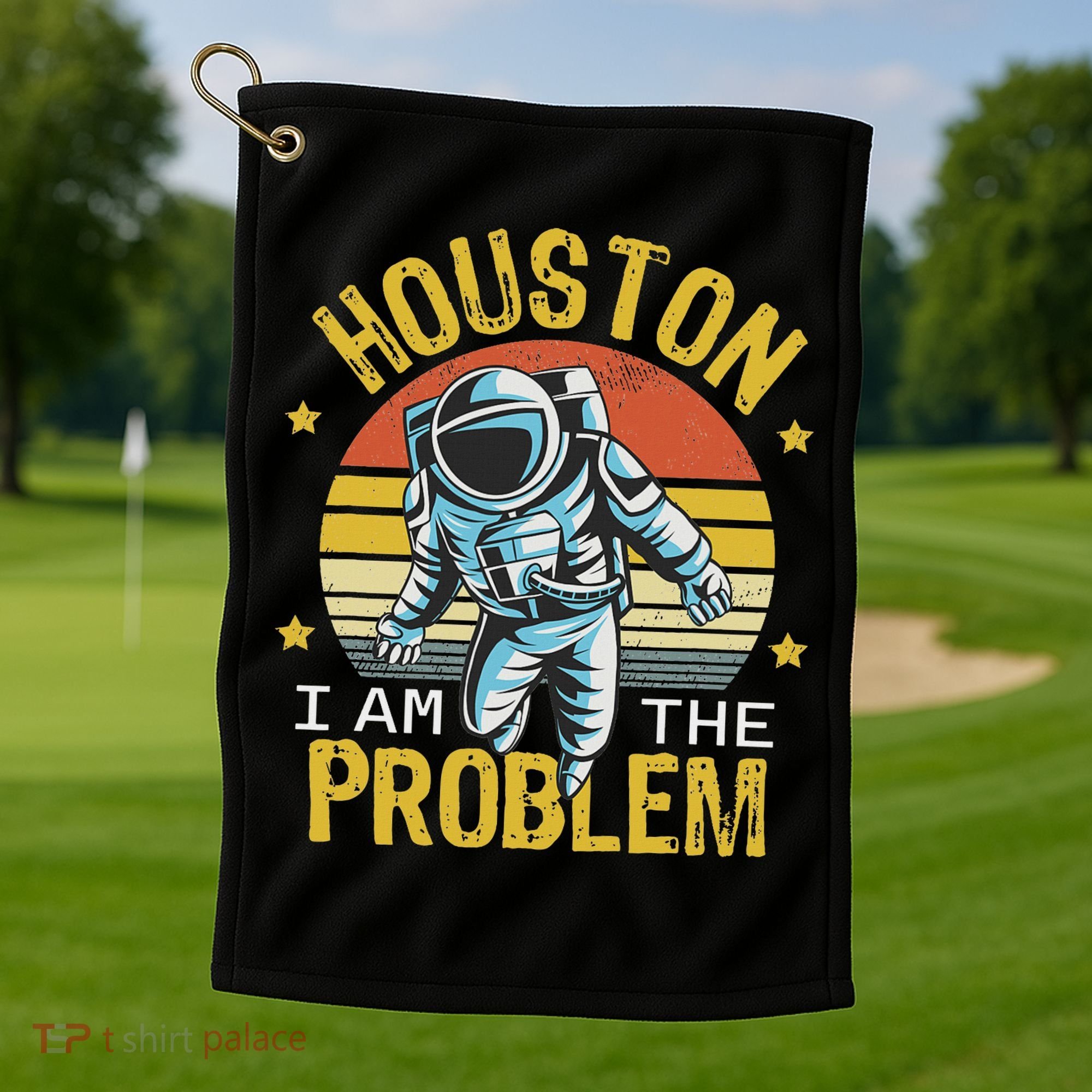 Houston I Am The Problem Funny Space Lovers Astronaut Golf Towel