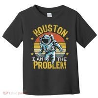 Houston I Am The Problem Funny Space Lovers Astronaut Toddler T-Shirt thumb 0
