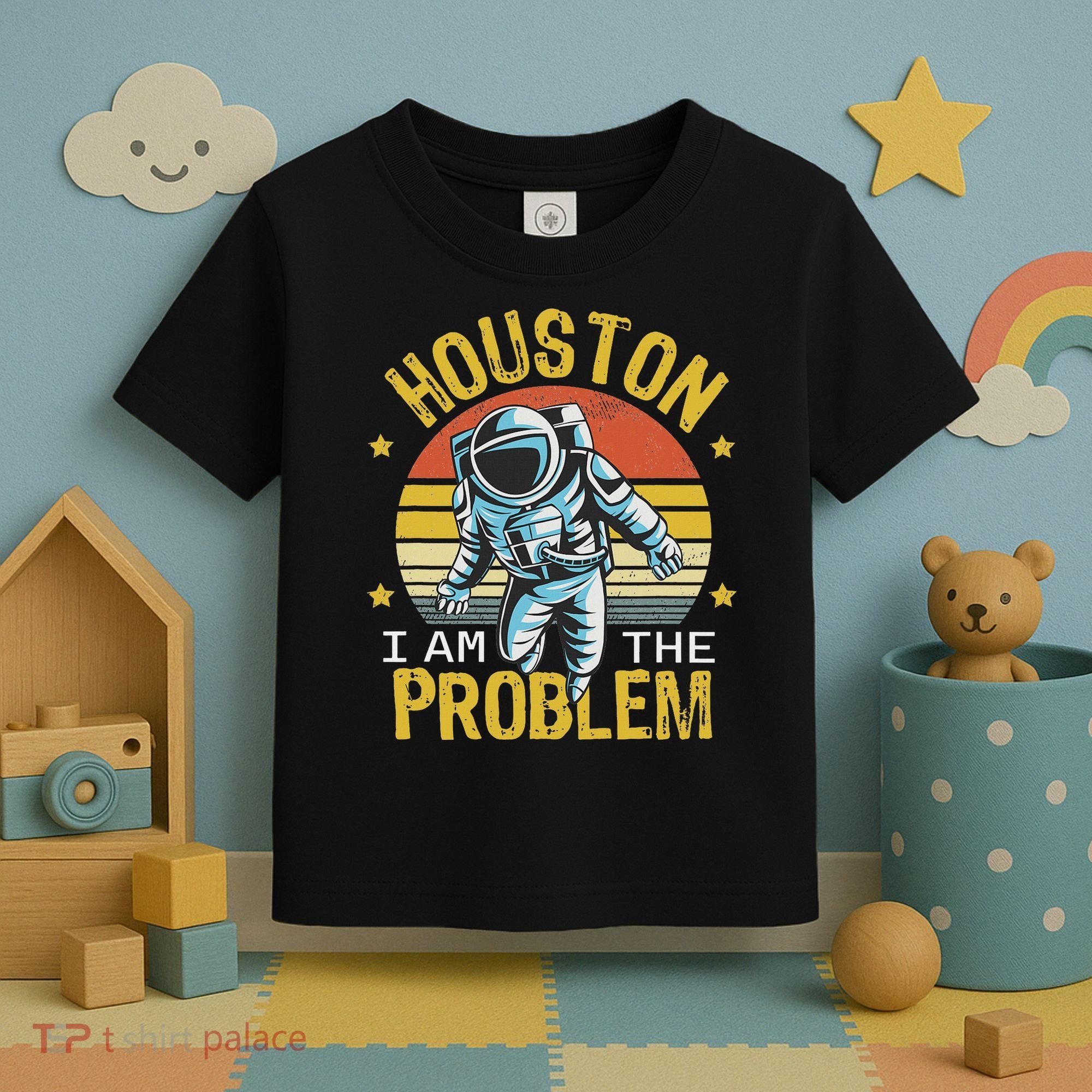 Houston I Am The Problem Funny Space Lovers Astronaut Toddler T-Shirt
