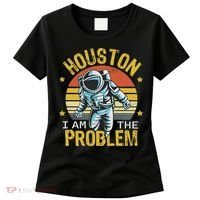 Houston I Am The Problem Funny Space Lovers Astronaut Women's T-Shirt thumb 0