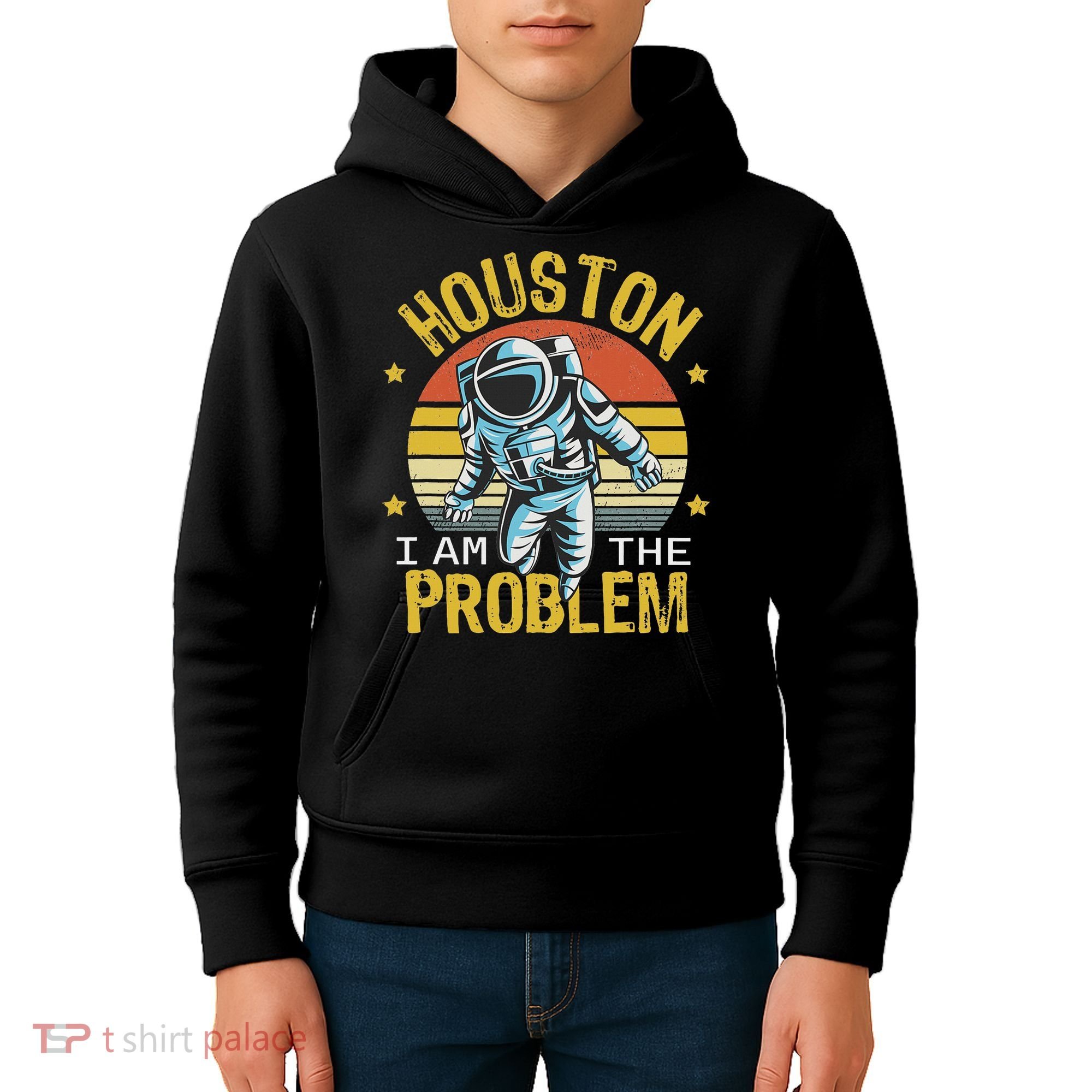 Houston I Am The Problem Funny Space Lovers Astronaut Kids Hoodie