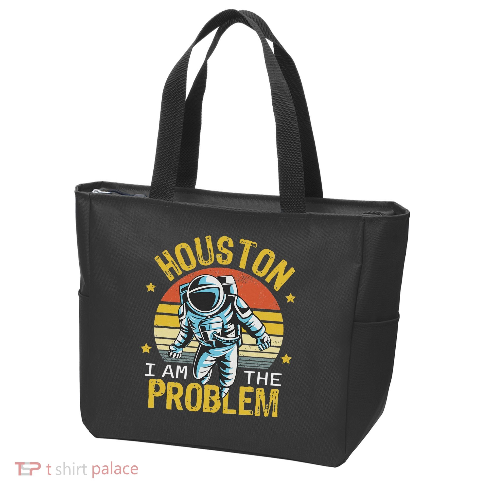 Houston I Am The Problem Funny Space Lovers Astronaut Tote Bag