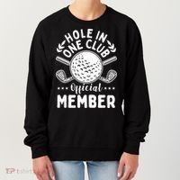 Hole In A Golf Club Hole In One Funny Golfer Women's Sweatshirt thumb 0