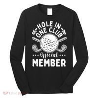 Hole In A Golf Club Hole In One Funny Golfer Long Sleeve Shirt thumb 0