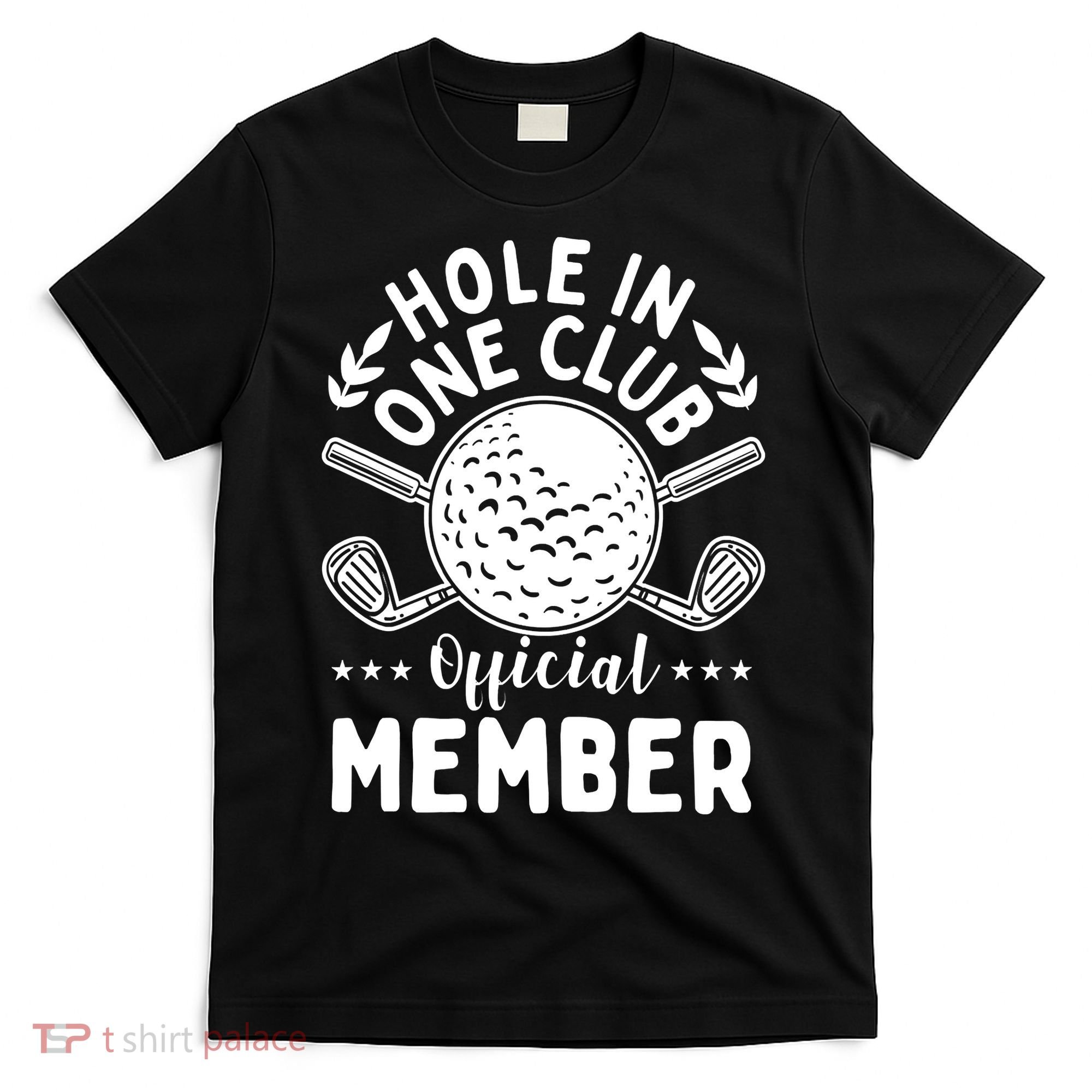 Hole In A Golf Club Hole In One Funny Golfer T-Shirt