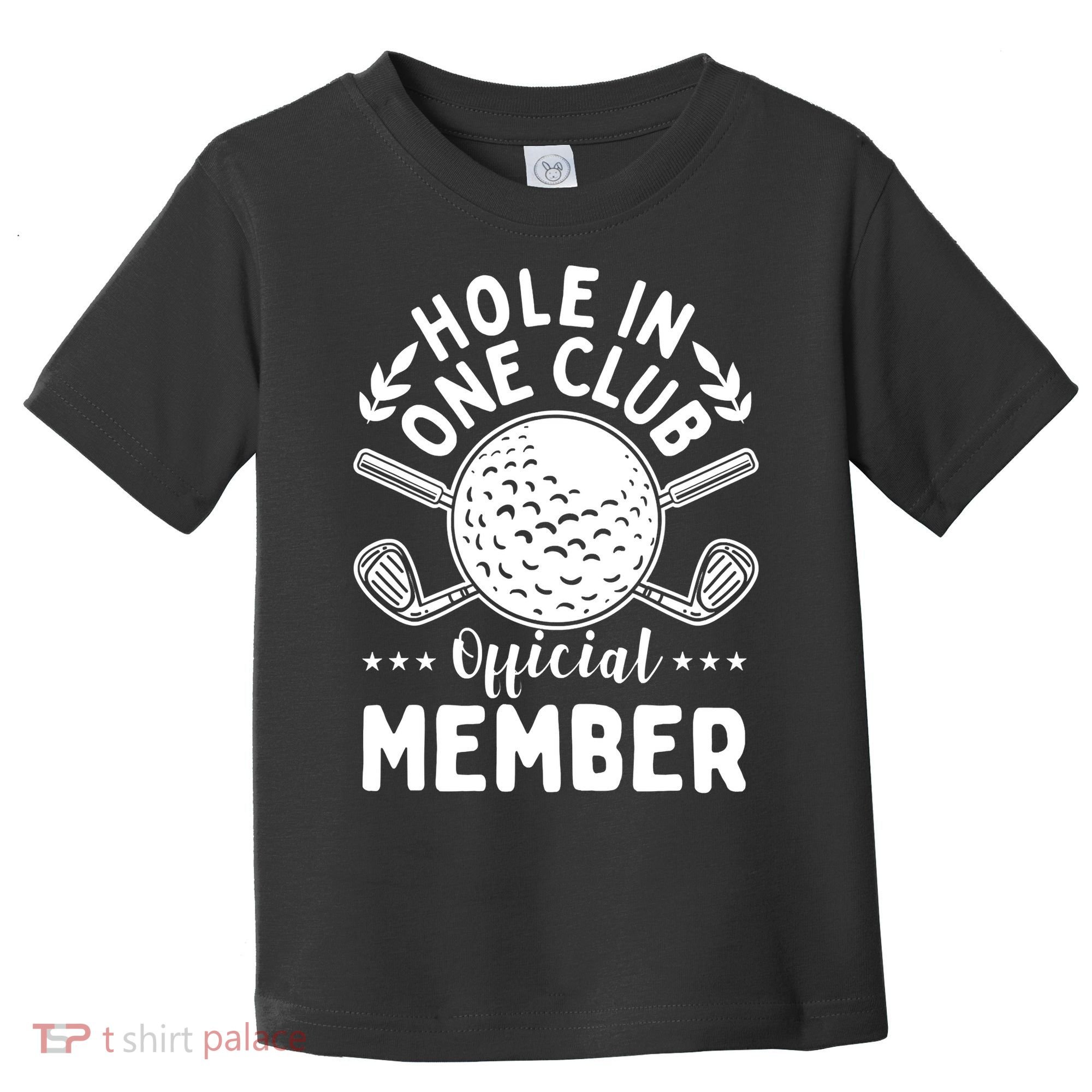 Hole In A Golf Club Hole In One Funny Golfer Toddler T-Shirt