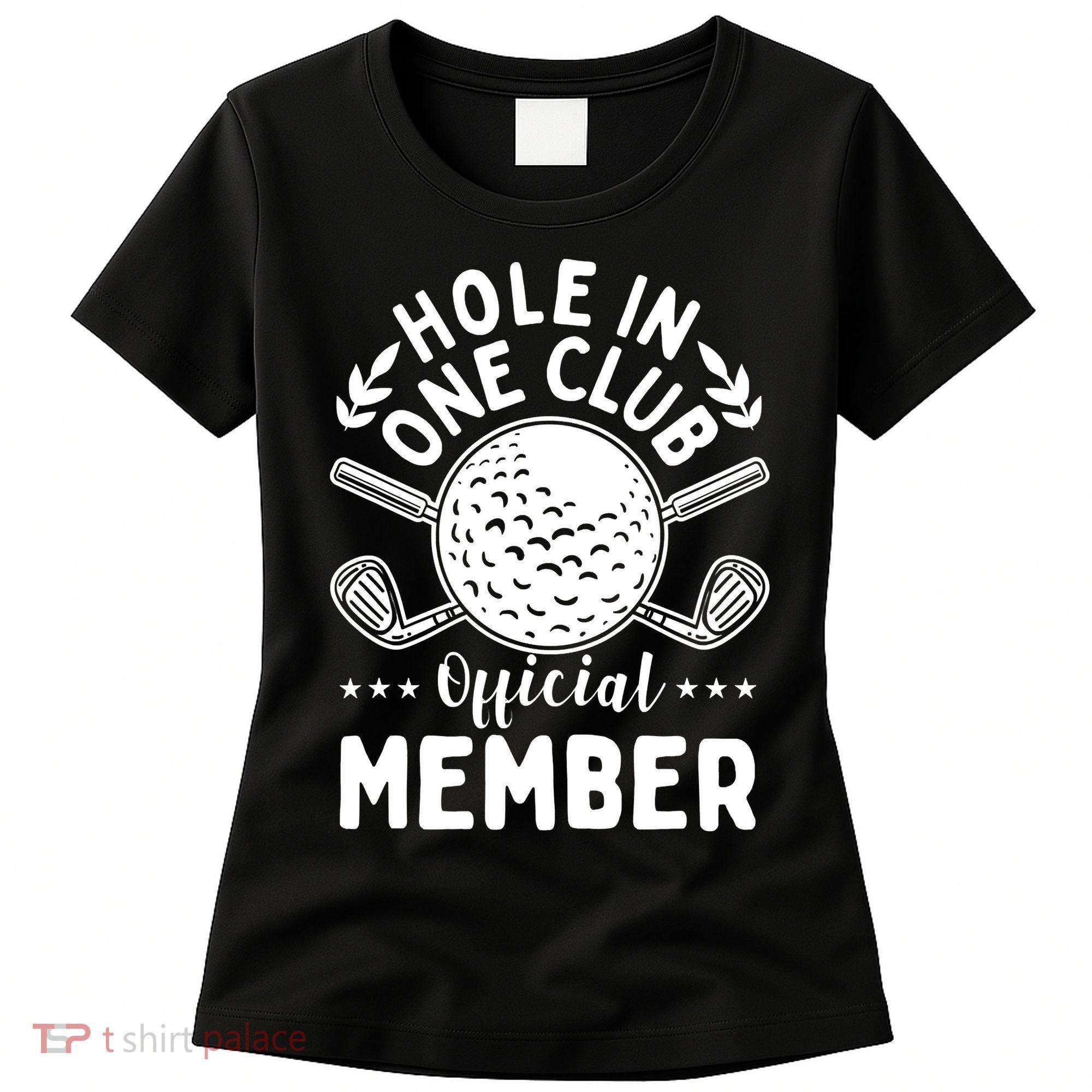 Hole In A Golf Club Hole In One Funny Golfer Women's T-Shirt