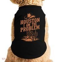 Houston I Am The Problem Cowboy Humor Fun Love Doggie Tank thumb 0