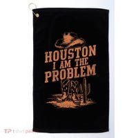 Houston I Am The Problem Cowboy Humor Fun Love Golf Towel thumb 0