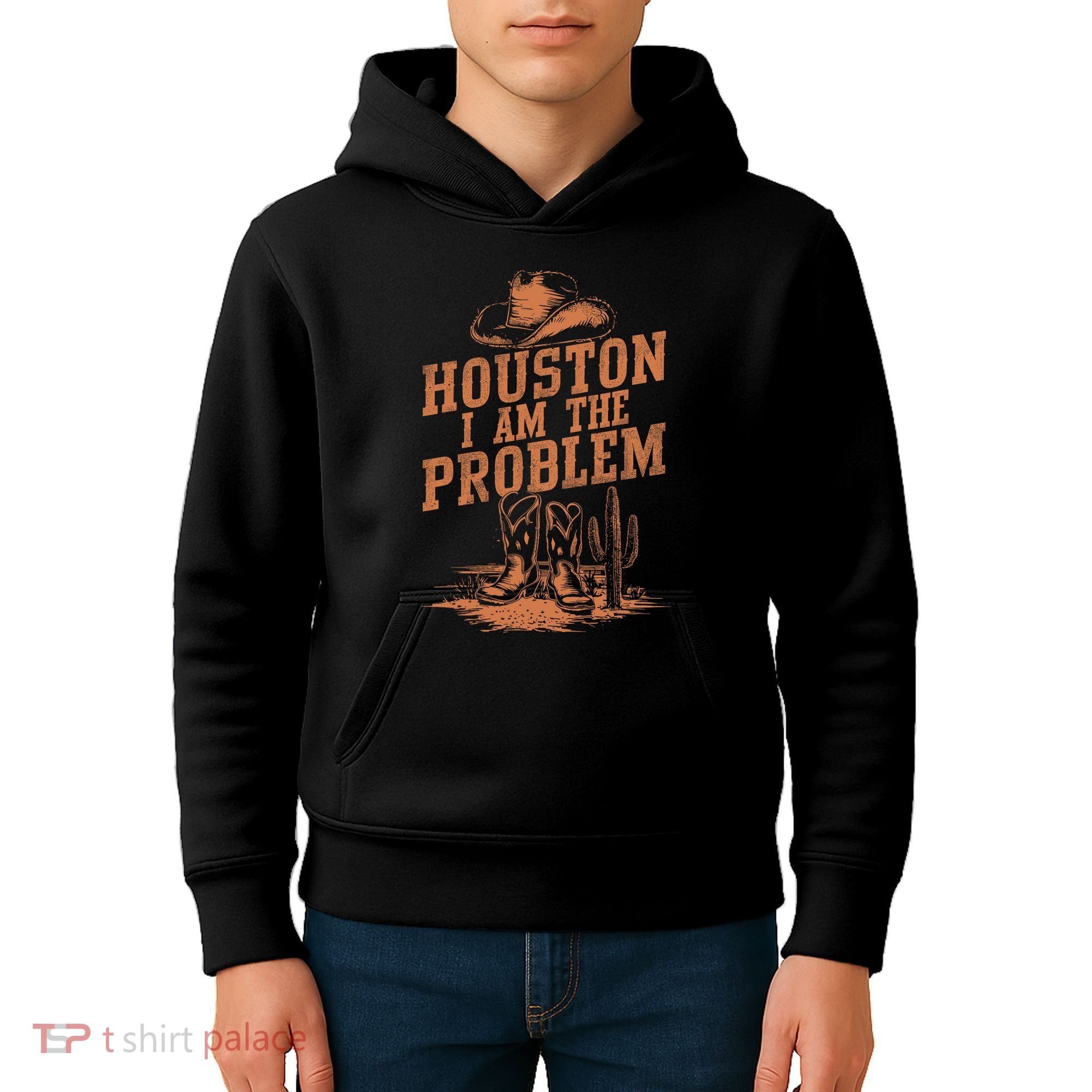 Houston I Am The Problem Cowboy Humor Fun Love Kids Hoodie