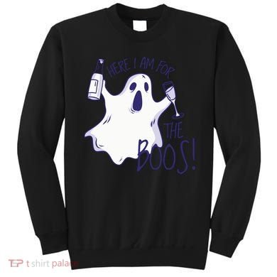 Here I Am For The Boos Funny Ghost Sweatshirt