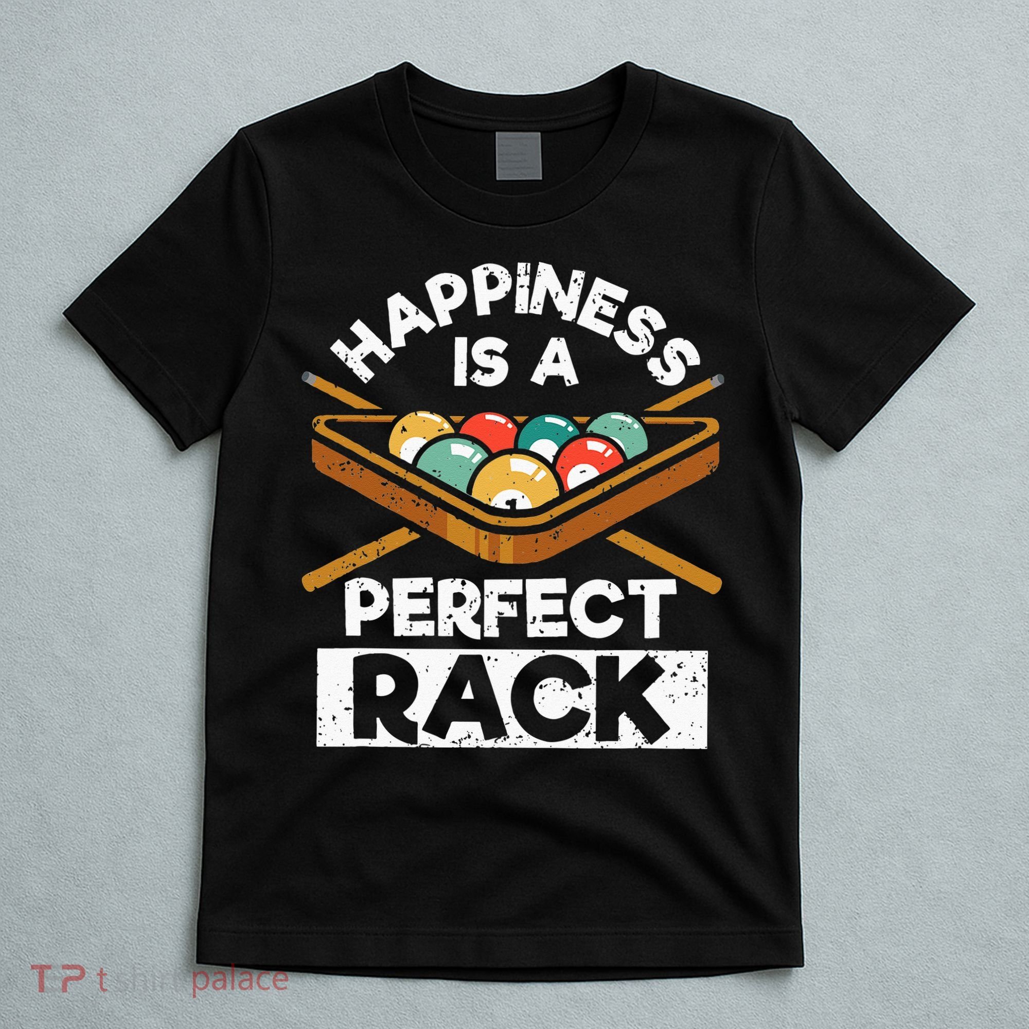 Happiness Is A Perfect Rack Funny Pool Billiard Player T-Shirt