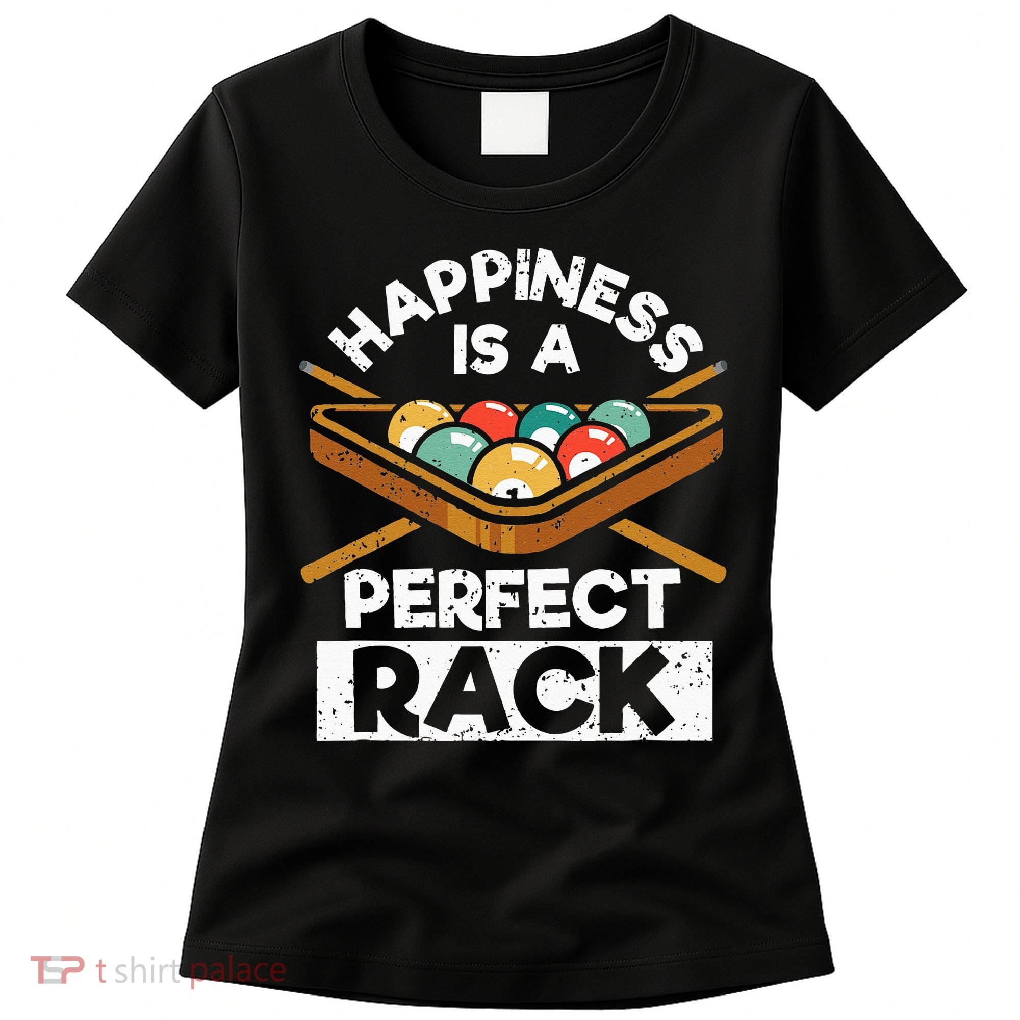 Happiness Is A Perfect Rack Funny Pool Billiard Player Women's T-Shirt
