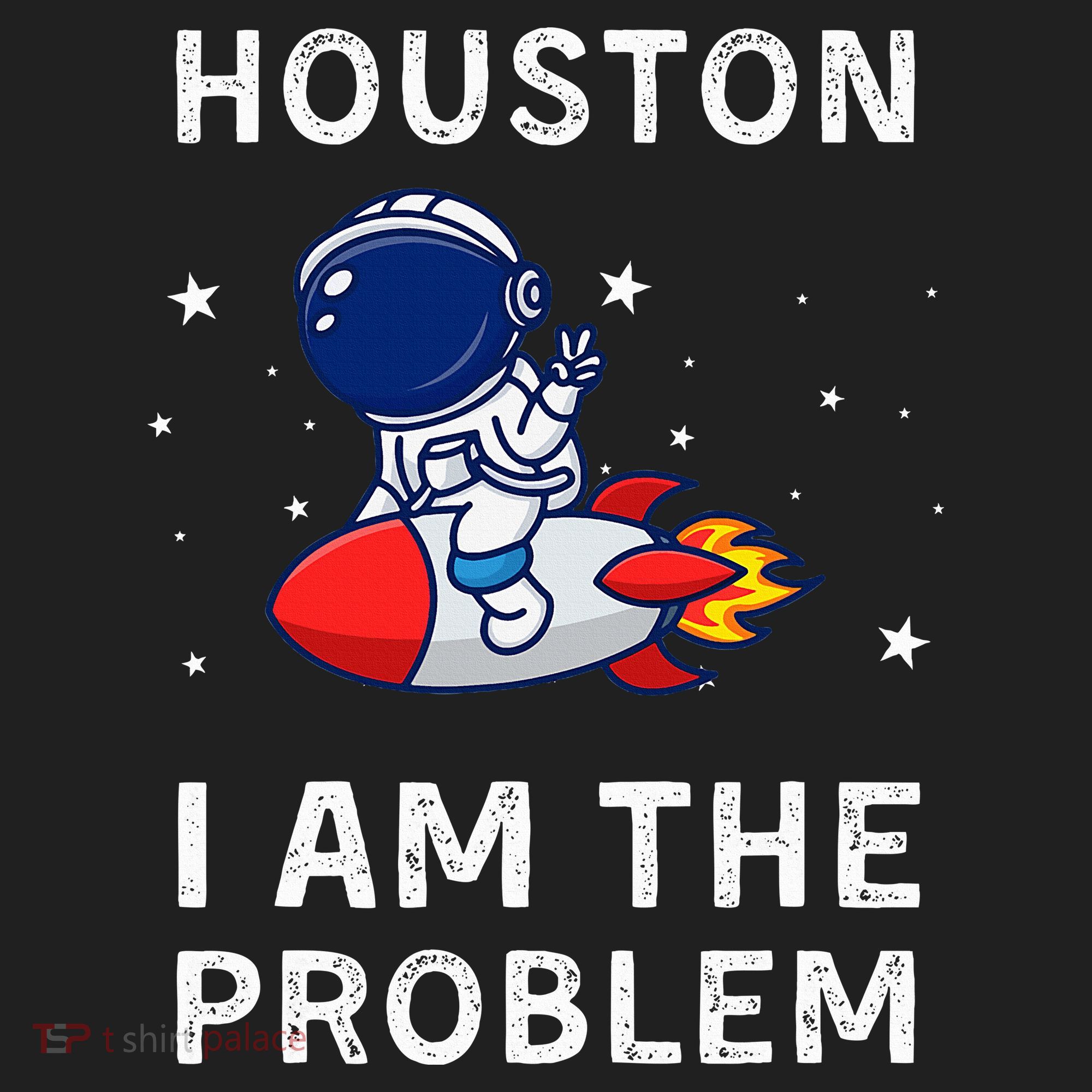 Houston I Am The Problem Funny Astronaut Rocket Space Women's Sweatshirt