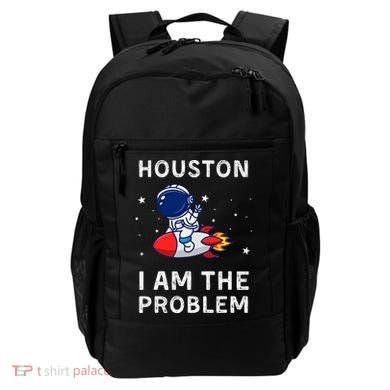 Houston I Am The Problem Funny Astronaut Rocket Space Backpack