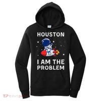 Houston I Am The Problem Funny Astronaut Rocket Space Women's Hoodie thumb 0