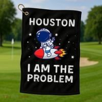 Houston I Am The Problem Funny Astronaut Rocket Space Golf Towel thumb 1
