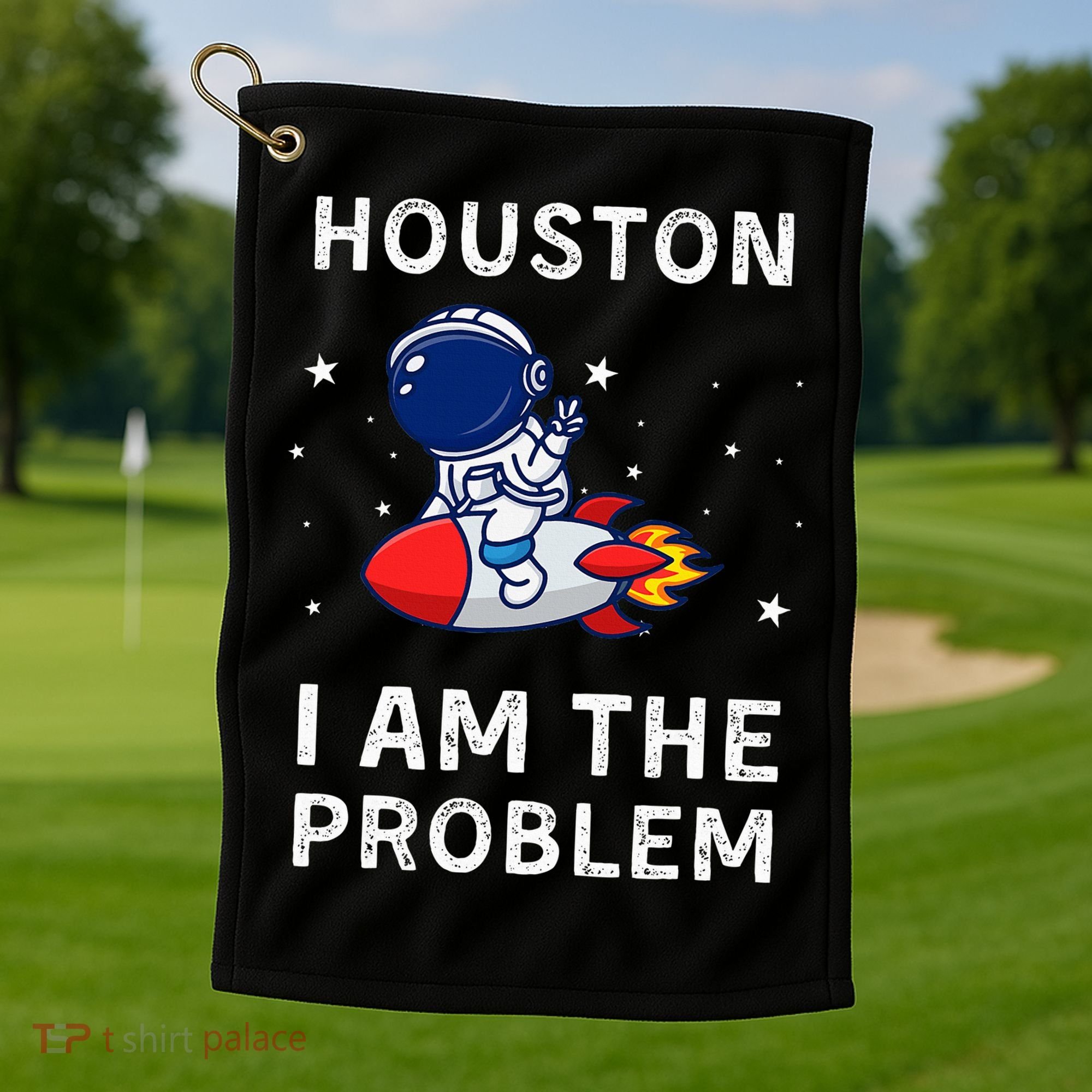 Houston I Am The Problem Funny Astronaut Rocket Space Golf Towel