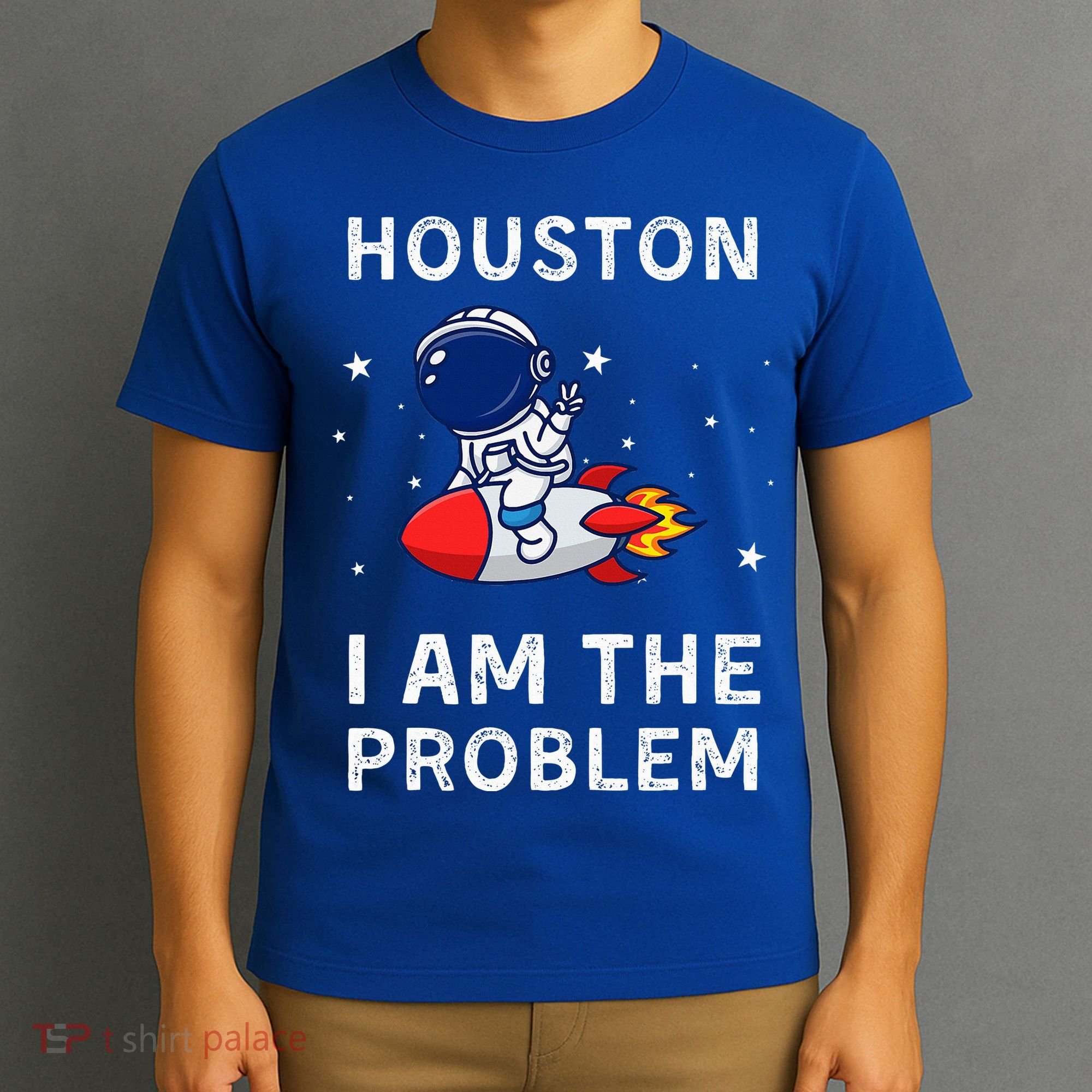 Houston I Am The Problem Funny Astronaut Rocket Space T-Shirt