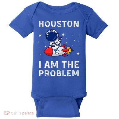 Houston I Am The Problem Funny Astronaut Rocket Space Baby Bodysuit