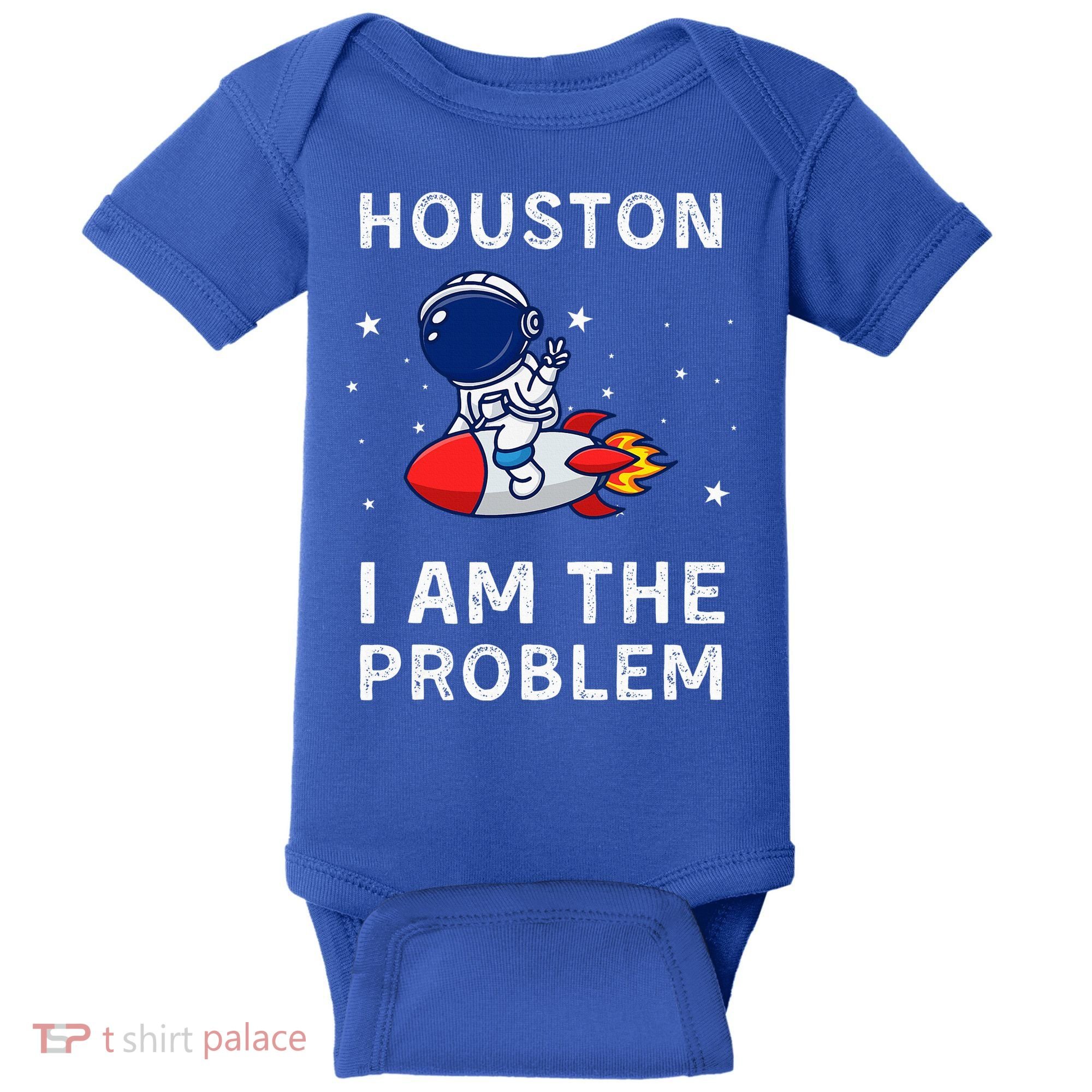Houston I Am The Problem Funny Astronaut Rocket Space Baby Bodysuit